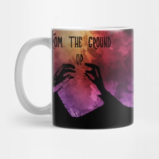 From the ground up Mug